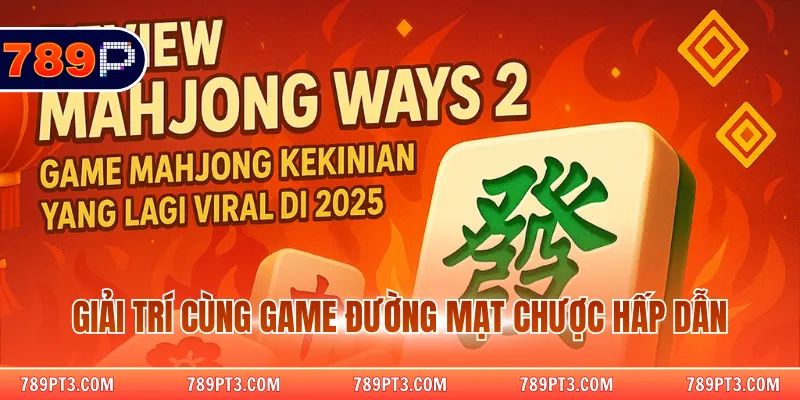 Giải trí cùng game đường mạt chược hấp dẫn